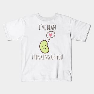 I've Bean Thinking Of You Kids T-Shirt